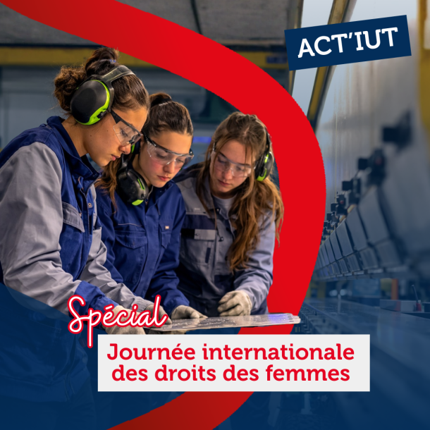 8 mars : Journée internationale des droits des femmes, les IUT réaffirment leur engagement pour l’égalité ♀✊👩‍🔧👩‍🏫👩‍🔬