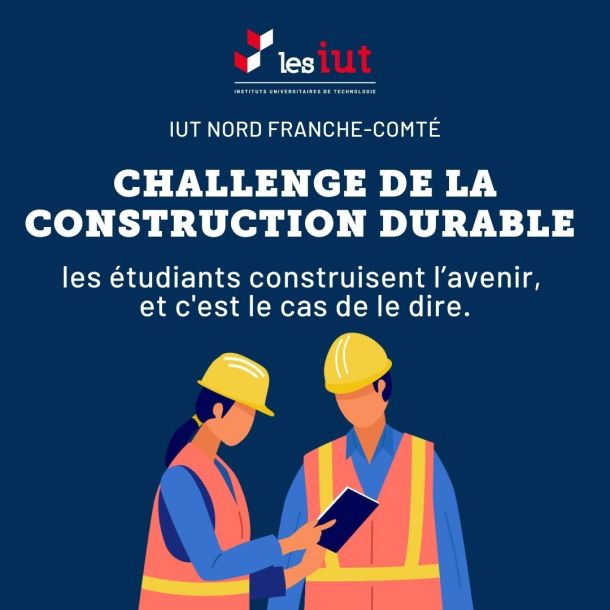 À l&rsquo;IUT Nord Franche-Comté les étudiants construisent l&rsquo;avenir, et c&rsquo;est le cas de le dire !